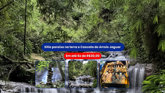 Sítio paraíso na terra e Cascata do Arroio Jaguar 11/10 - ESGOTADO