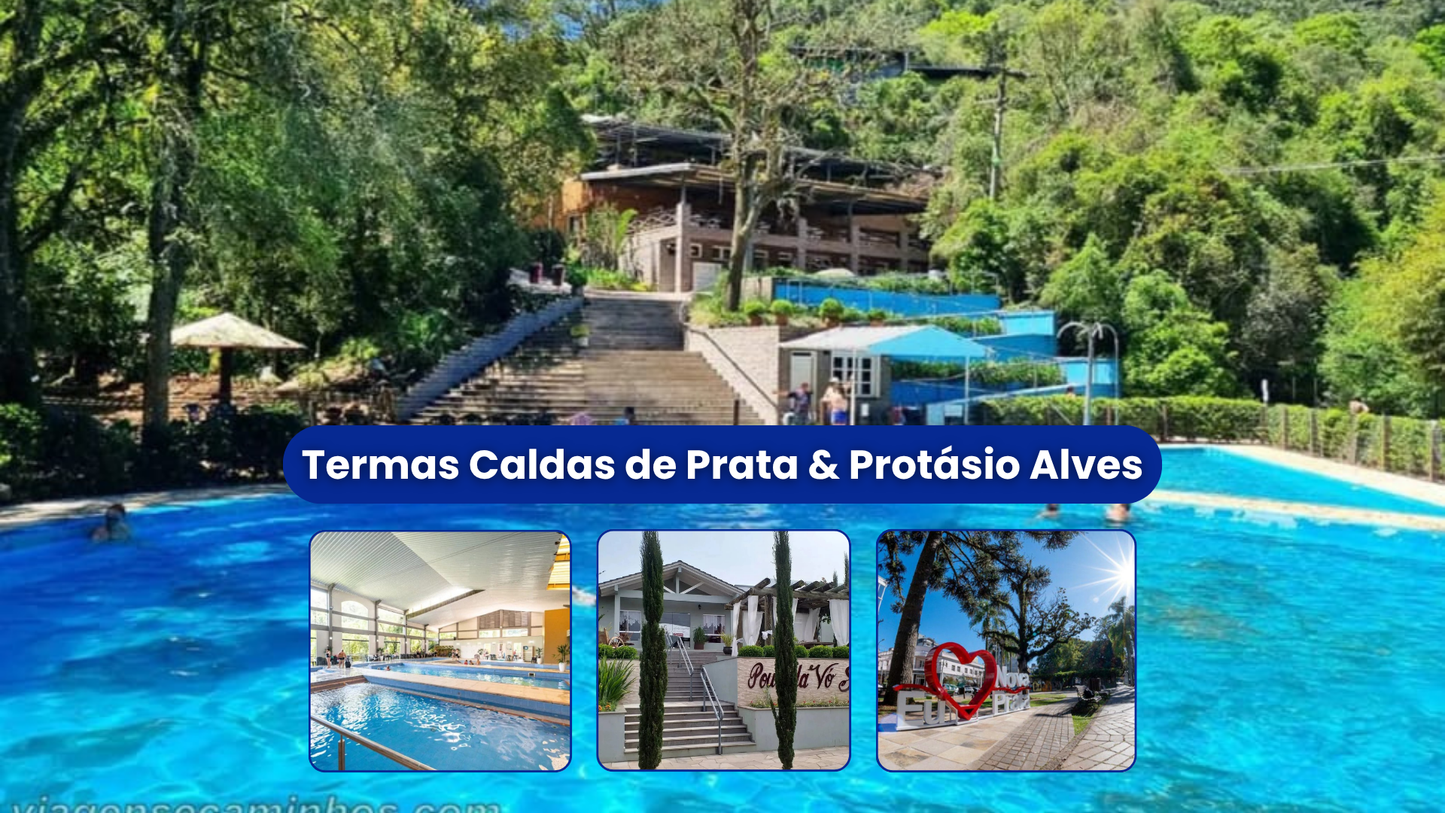 Termas Caldas de Prata & Protásio Alves RS